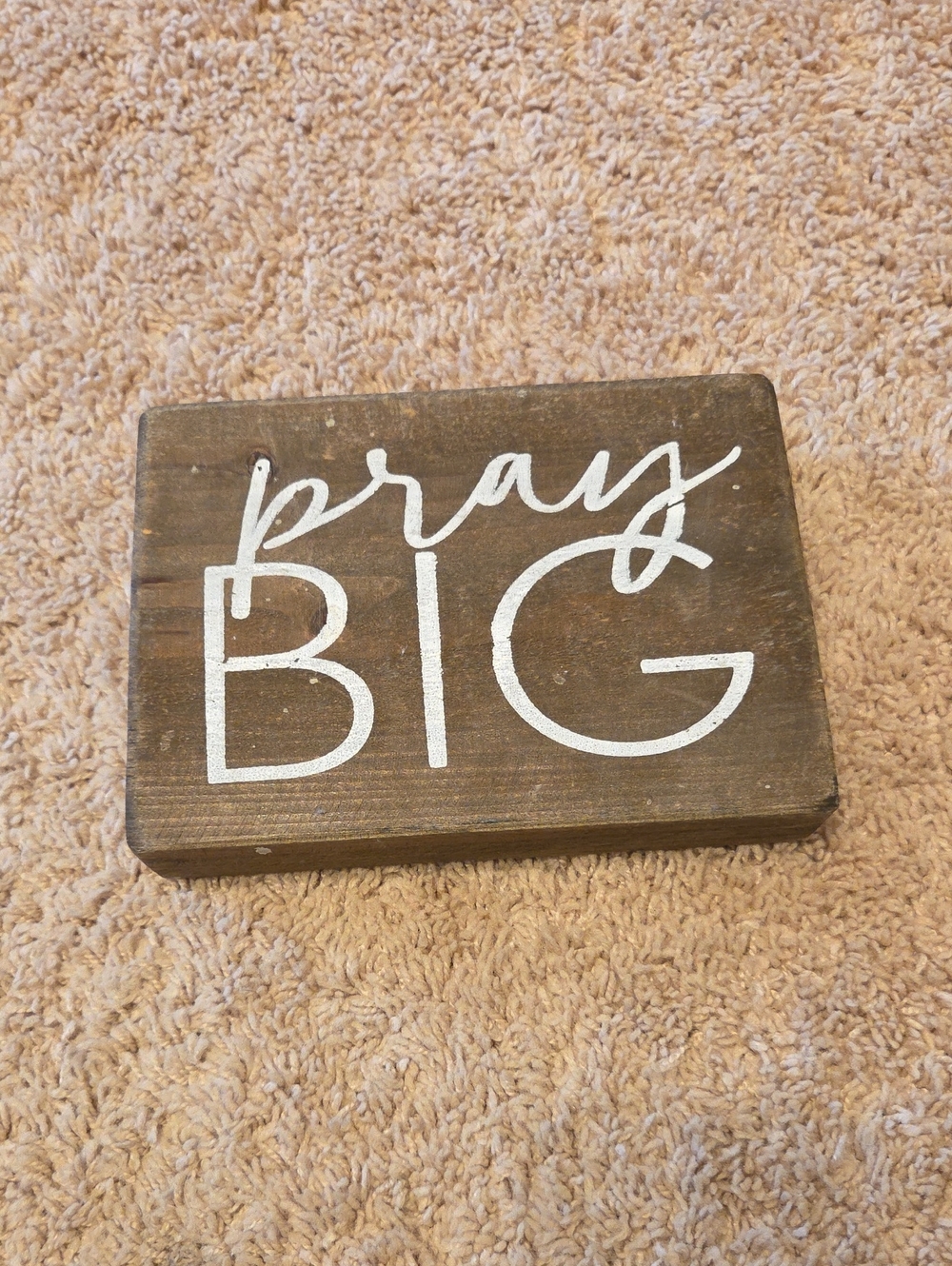 Source Unknown Brown Wood "Pray Big" Sign with White Lettering